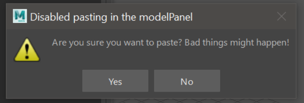 Maya pop-up window informing the user that pasting in the "modelPanel" can be bad. Asks if they wish to continue or not